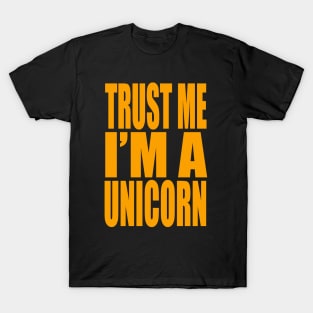 Trust me I'm a unicorn T-Shirt